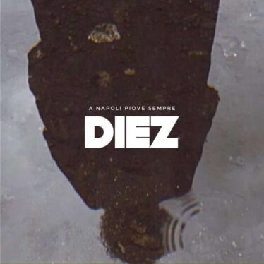 A Napoli Piove Sempre, il debut single di DIEZ – Recensione